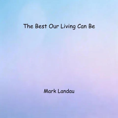 The Best Our Living Can Be