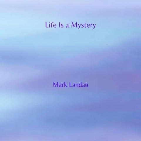 Life Is a Mystery